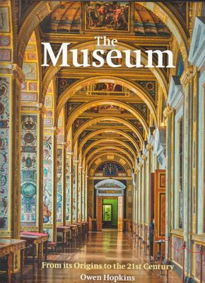The Museum : From its Origins to the 21st Century