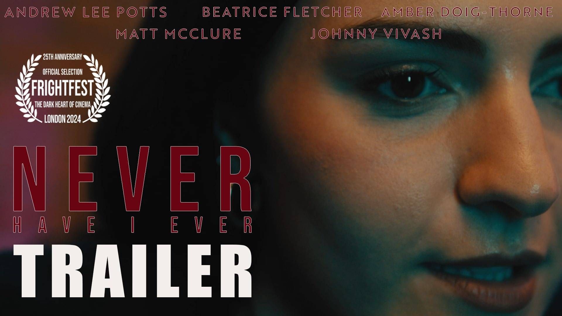 World Premiere of 'NEVER HAVE I EVER' at FrightFest: Sunday, 25 August 2024, at 6.20pm
