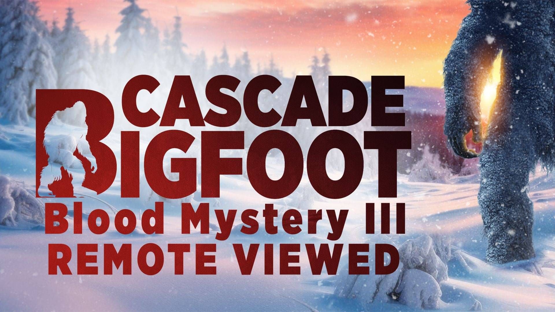 Watch 'CASCADE BIGFOOT BLOOD MYSTERY III: REMOTE VIEWED' for Free!