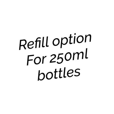 Refill Option 250ml Bottles